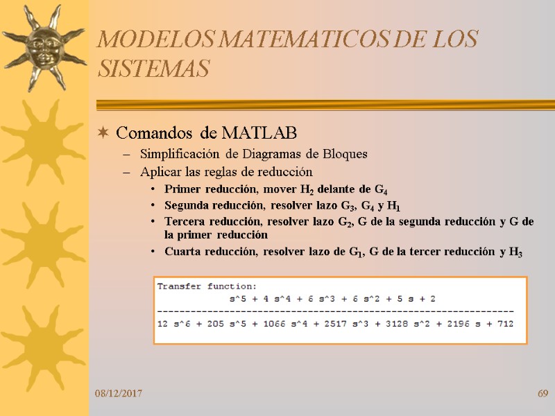 08/12/2017 69 MODELOS MATEMATICOS DE LOS SISTEMAS Comandos de MATLAB Simplificación de Diagramas de